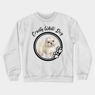 Crusty White Dog with Fluffy Curly Hair Cutest Eyes of Maltese Terrier Puppy Crewneck Sweatshirt